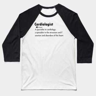 Funny Cardiologist - Definition Baseball T-Shirt